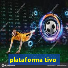 plataforma tivo